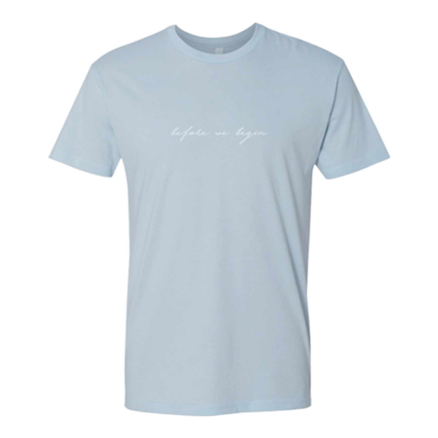 Before We Begin Tee